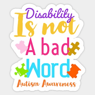 Disability isn’t a bad word| autism awareness Sticker